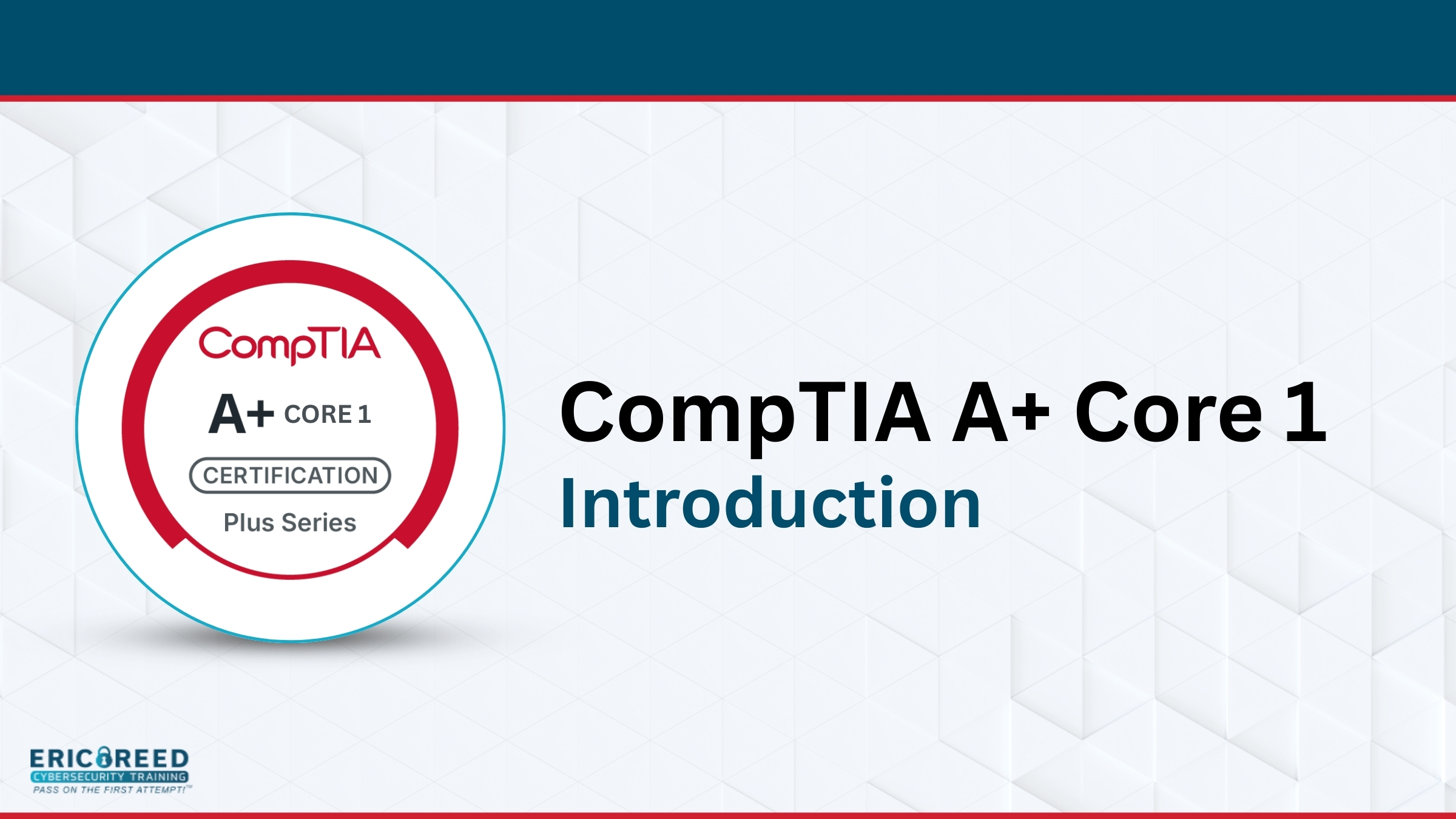 CompTIA A+ Core 1 Introduction